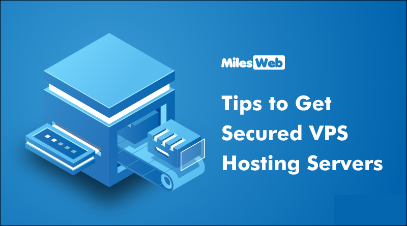 Tips to Get Secured VPS Hosting Servers 1