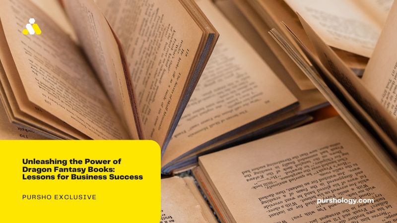 Unleashing the Power of Dragon Fantasy Books: Lessons for Business Success