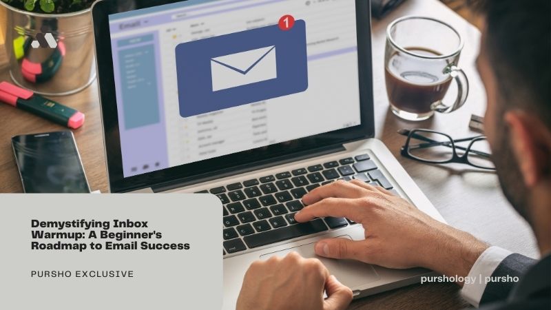Demystifying Inbox Warmup A Beginners Roadmap to Email Success