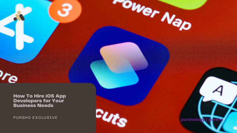 How To Hire iOS App Developers for Your Business Needs