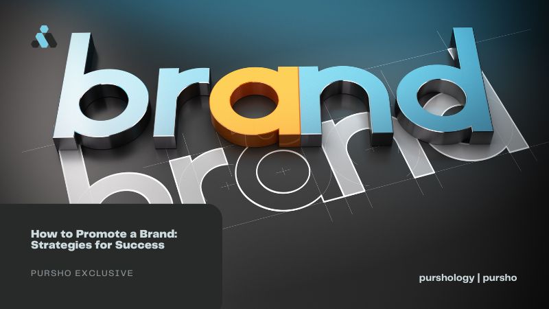 How to Promote a Brand: Strategies for Success