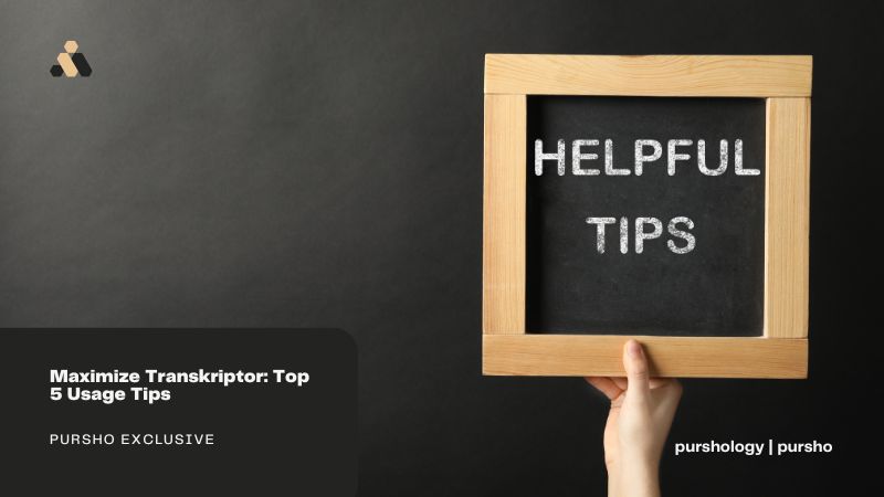 Maximize Transkriptor Top 5 Usage Tips - purshoLOGY Maximize Transkriptor: Top 5 Usage Tips