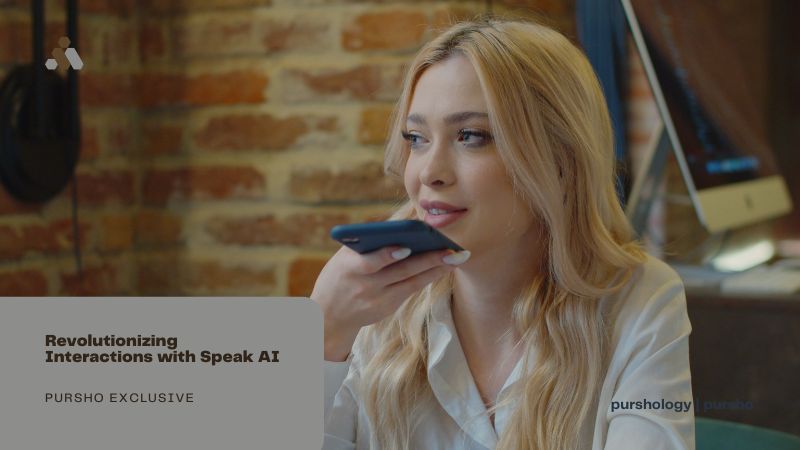 Revolutionizing Interactions with Speak AI - purshoLOGY Revolutionizing Interactions with Speak AI