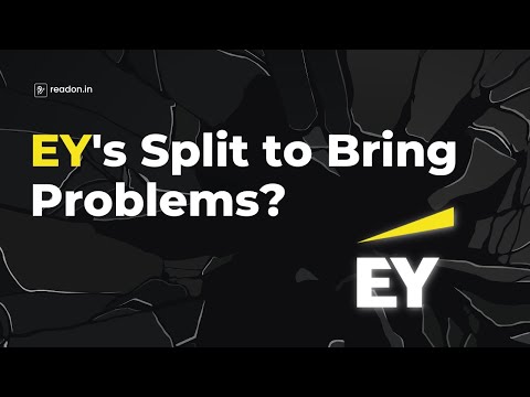 EYs Split to Bring Problems Business Case Study