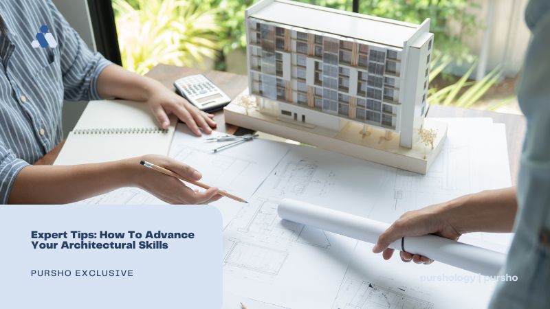 Expert Tips How To Advance Your Architectural Skills