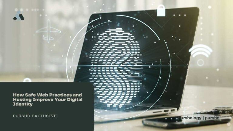 How Safe Web Practices and Hosting Improve Your Digital Identity