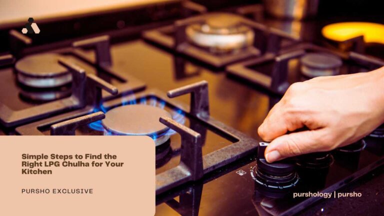 Simple Steps to Find the Right LPG Chulha for Your Kitchen