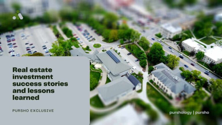 Real estate investment success stories and lessons learned