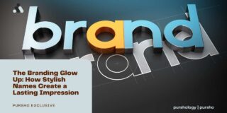 The Branding Glow Up: How Stylish Names Create a Lasting Impression
