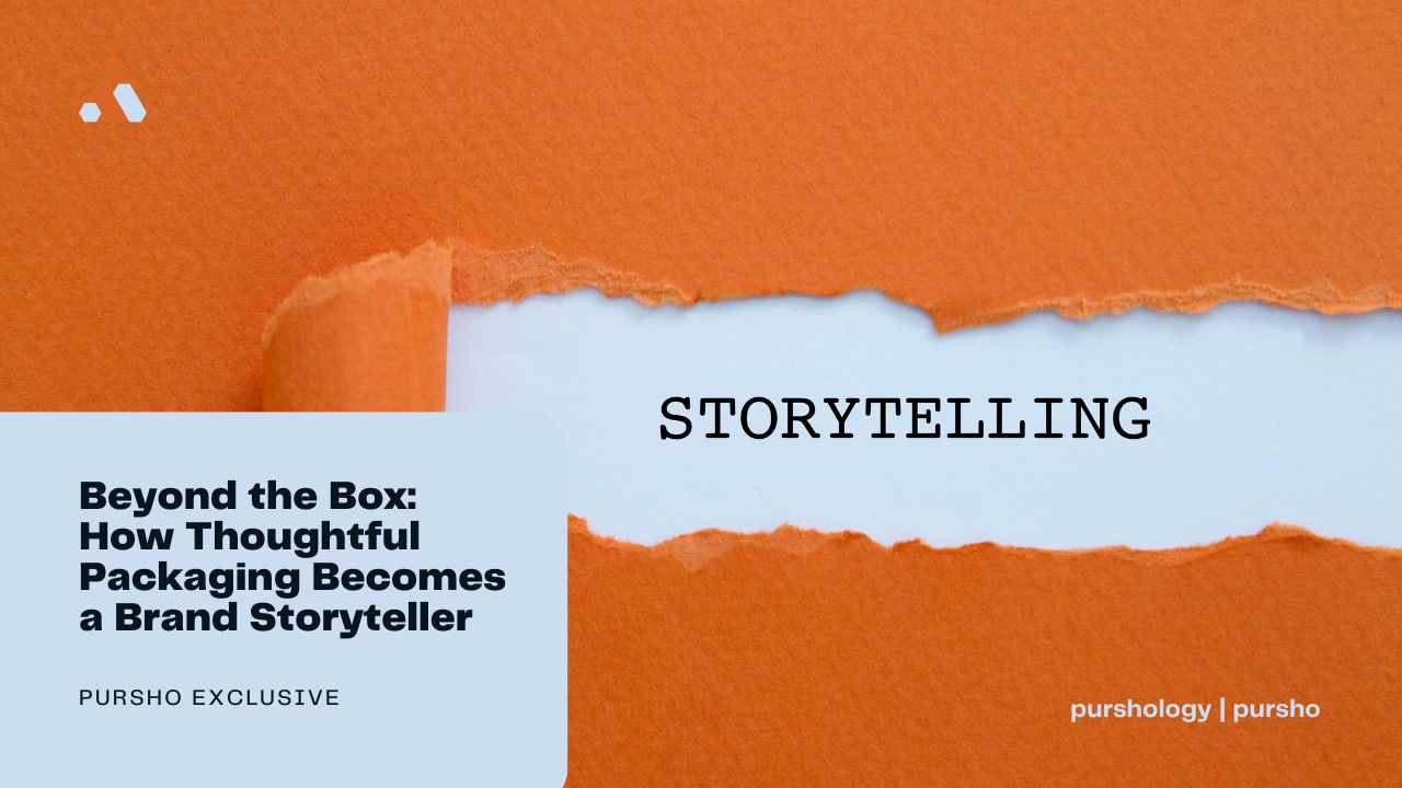 Beyond the Box: How Thoughtful Packaging Becomes a Brand Storyteller