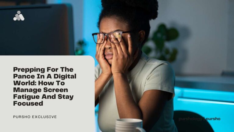 Prepping For The Pance In A Digital World: How To Manage Screen Fatigue And Stay Focused