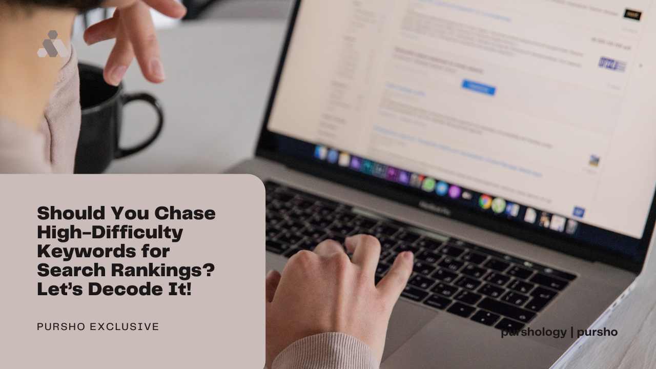 Should You Chase High-Difficulty Keywords for Search Rankings? Let’s Decode It!