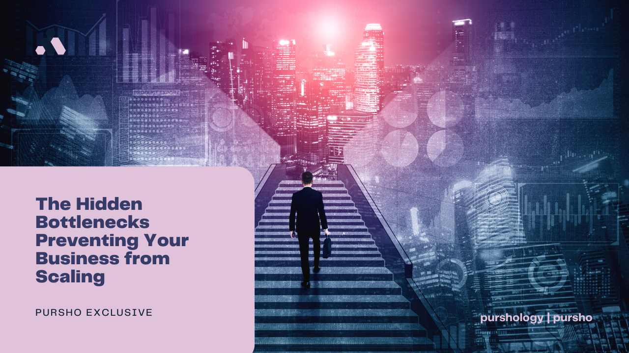 The Hidden Bottlenecks Preventing Your Business from Scaling