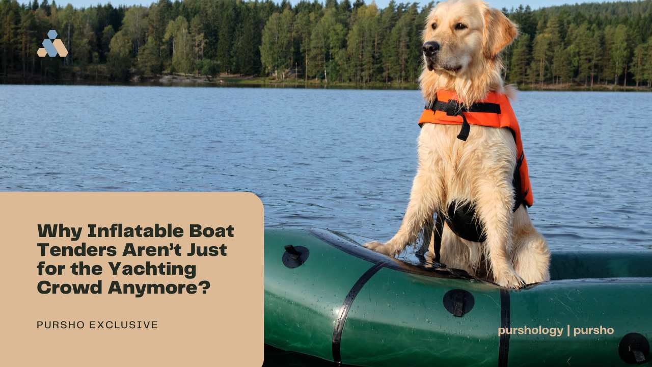 Why Inflatable Boat Tenders Aren’t Just for the Yachting Crowd Anymore?