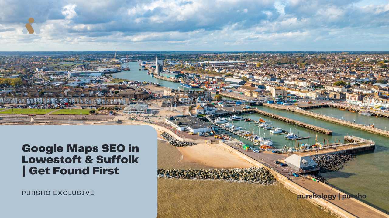 Google Maps SEO in Lowestoft & Suffolk | Get Found First