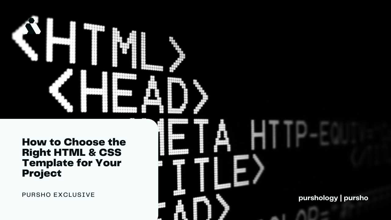 How to Choose the Right HTML & CSS Template for Your Project