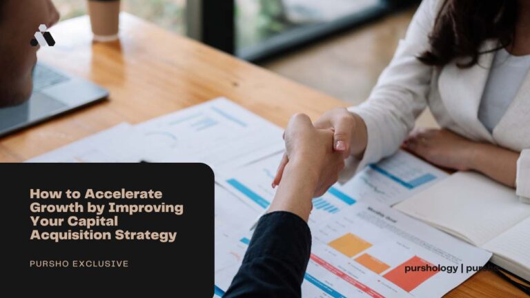 How to Accelerate Growth by Improving Your Capital Acquisition Strategy