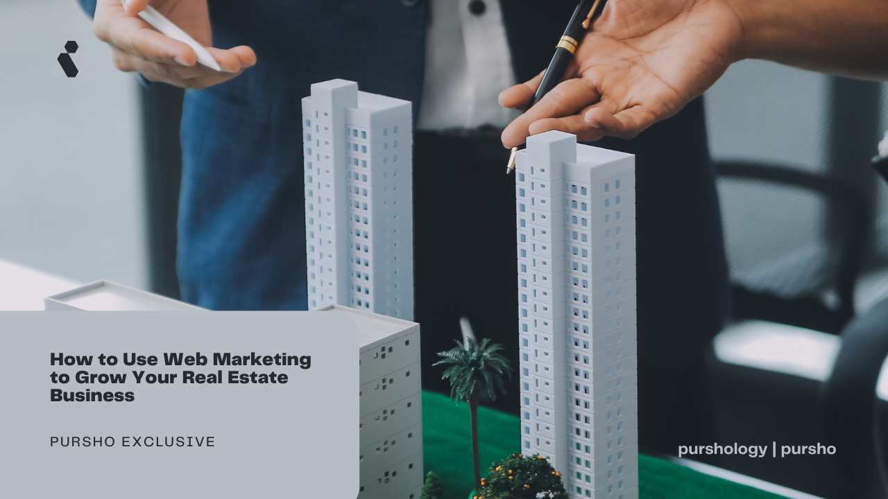 How to Use Web Marketing to Grow Your Real Estate Business