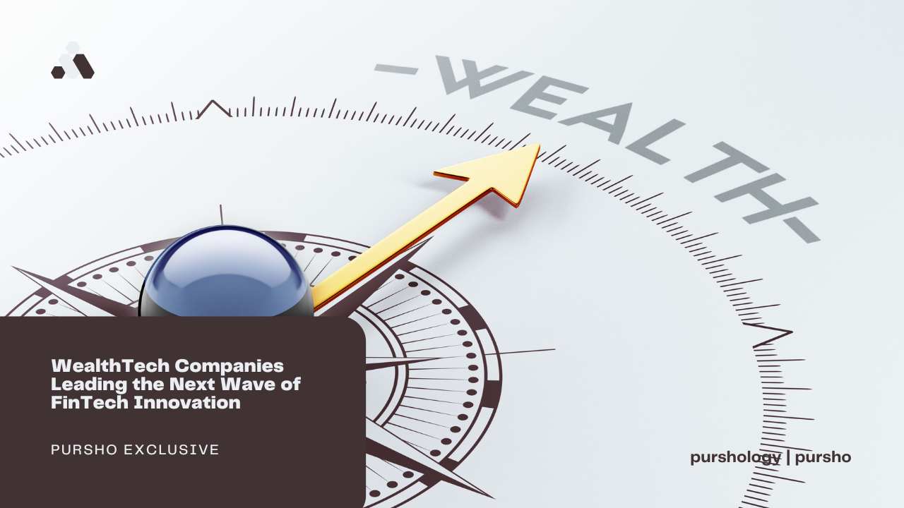 WealthTech Companies Leading the Next Wave of FinTech Innovation