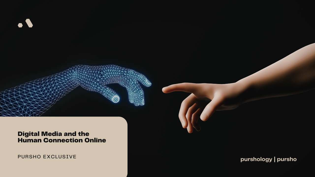 Digital Media and the Human Connection Online