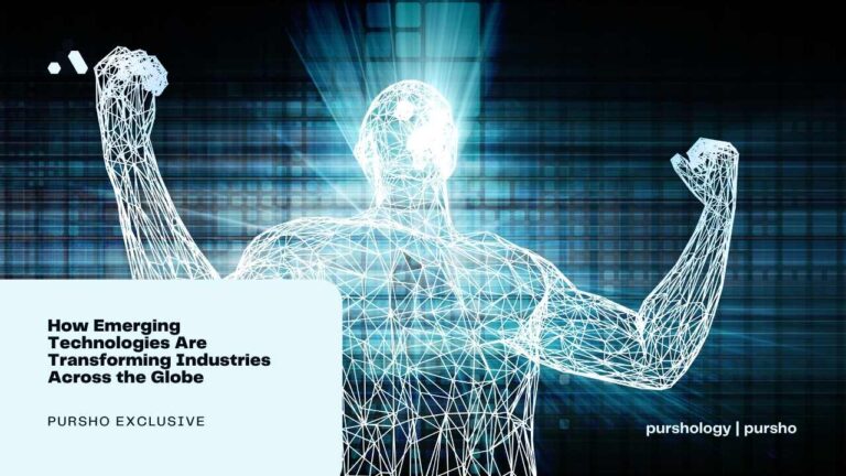 How Emerging Technologies Are Transforming Industries Across the Globe