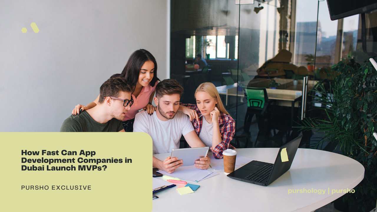 How Fast Can App Development Companies in Dubai Launch MVPs?