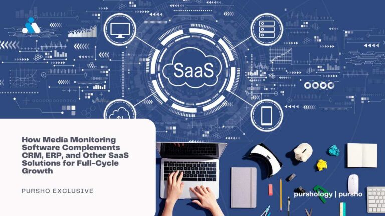 How Media Monitoring Software Complements CRM, ERP, and Other SaaS Solutions for Full-Cycle Growth