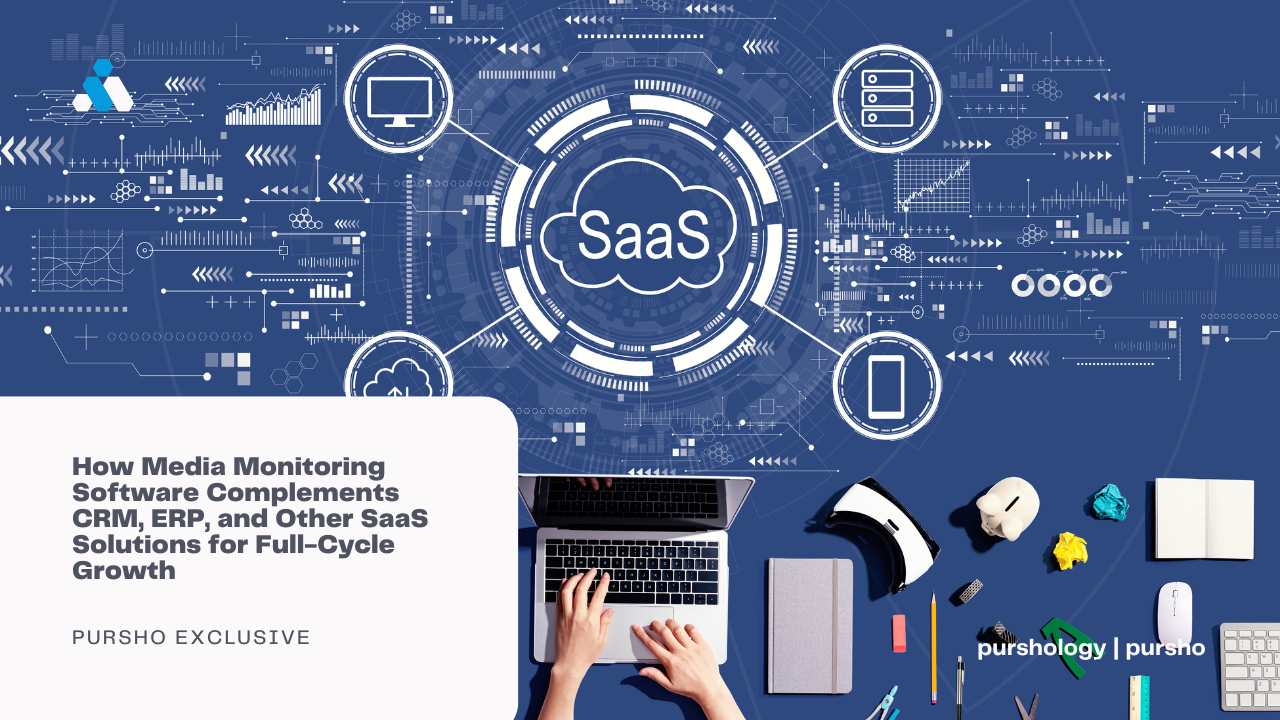 How Media Monitoring Software Complements CRM, ERP, and Other SaaS Solutions for Full-Cycle Growth