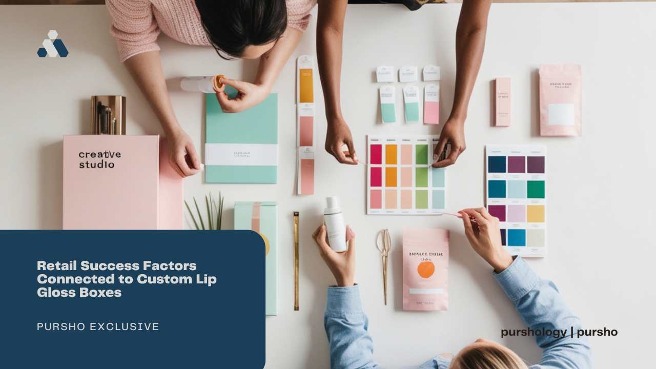 Retail Success Factors Connected to Custom Lip Gloss Boxes