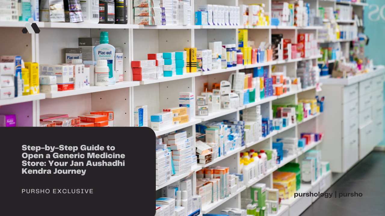 Step-by-Step Guide to Open a Generic Medicine Store: Your Jan Aushadhi Kendra Journey