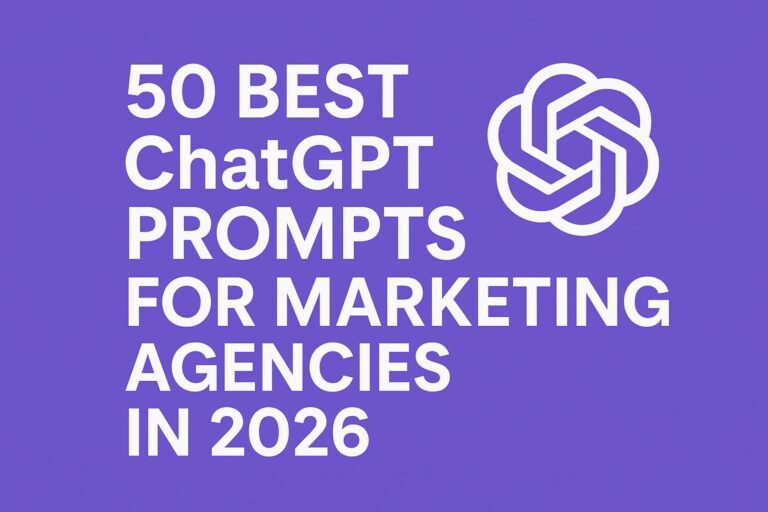 50 Best ChatGPT Prompts for Marketing Agencies in 2026 (Boost Productivity & Client Results)