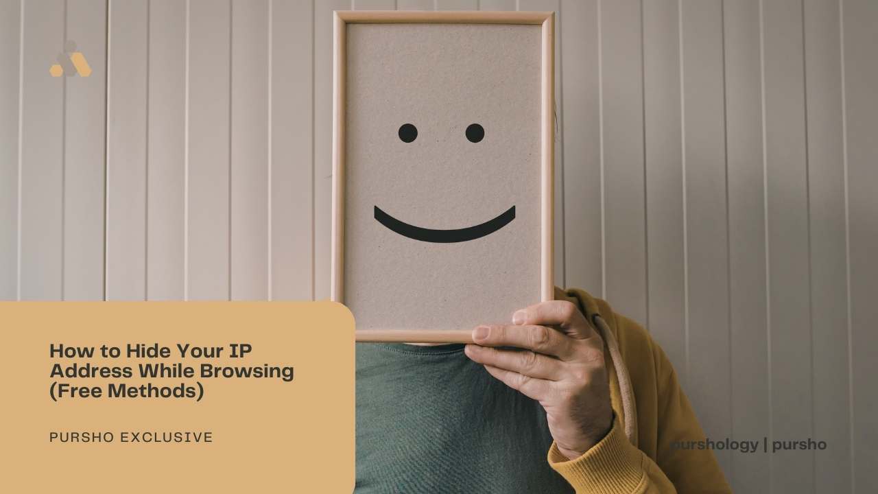 How to Hide Your IP Address While Browsing (Free Methods) - purshoLOGY How to Hide Your IP Address While Browsing (Free Methods)