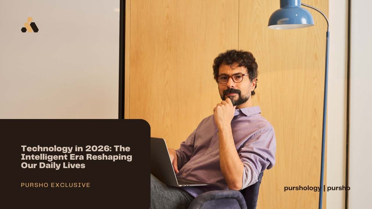 Technology in 2026: The Intelligent Era Reshaping Our Daily Lives