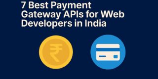 7 Best Payment Gateway APIs for Web Developers in India (2026 Guide)