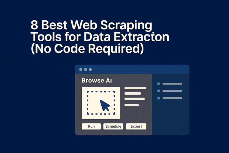 8 Best Web Scraping Tools for Data Extraction (No Code Required)