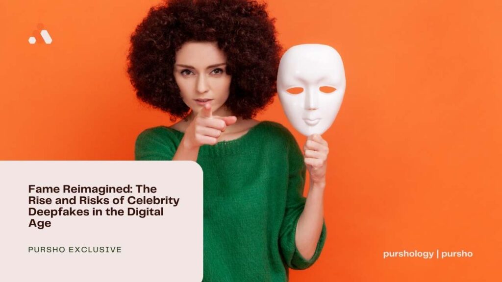 Fame Reimagined: The Rise and Risks of Celebrity Deepfakes in the Digital Age