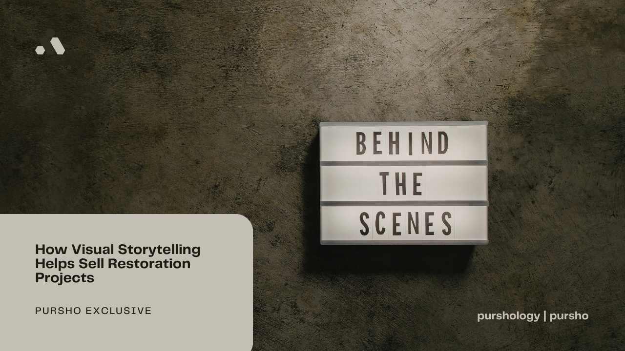 How Visual Storytelling Helps Sell Restoration Projects