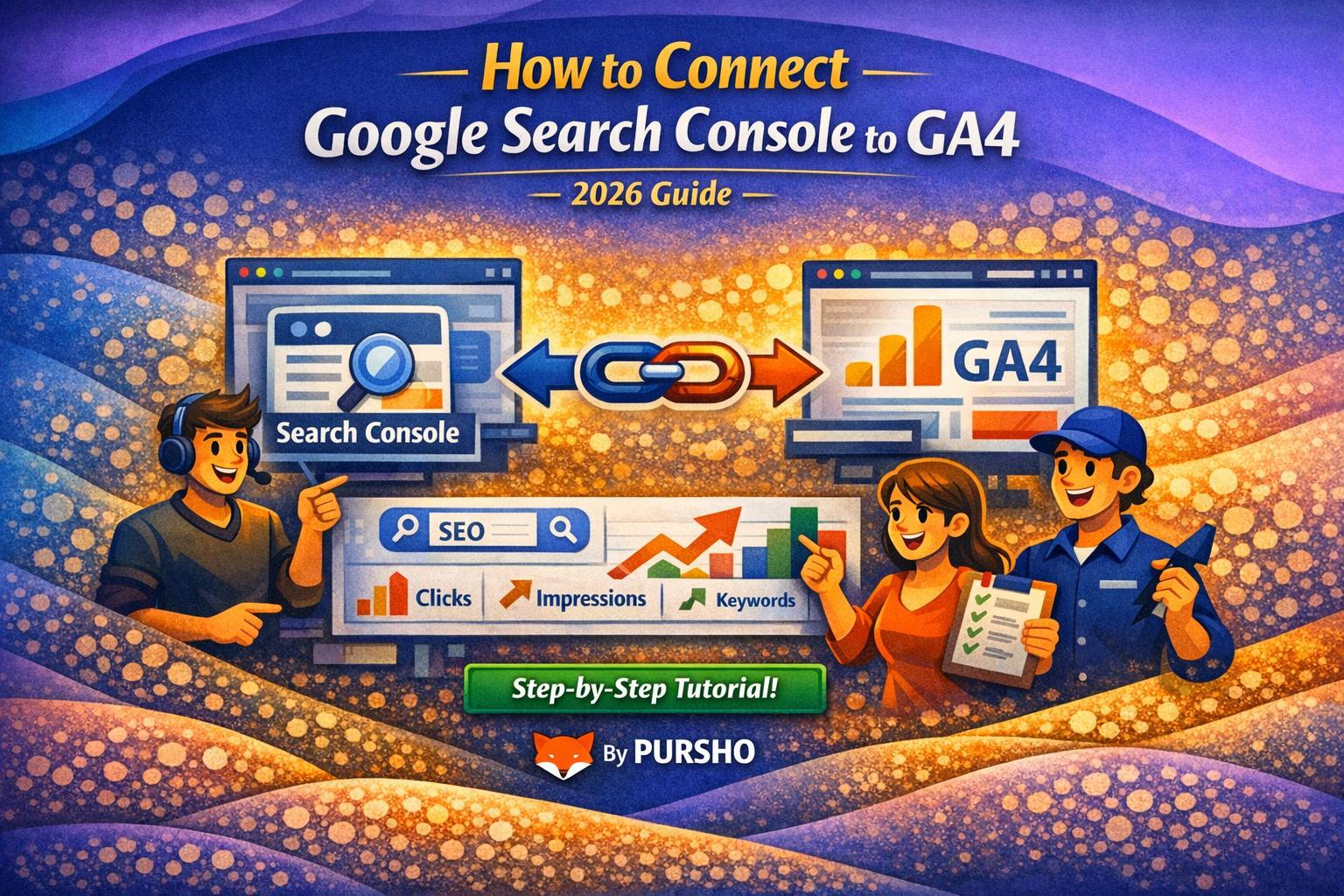 How to Connect Google Search Console to GA4 (2026 Guide)