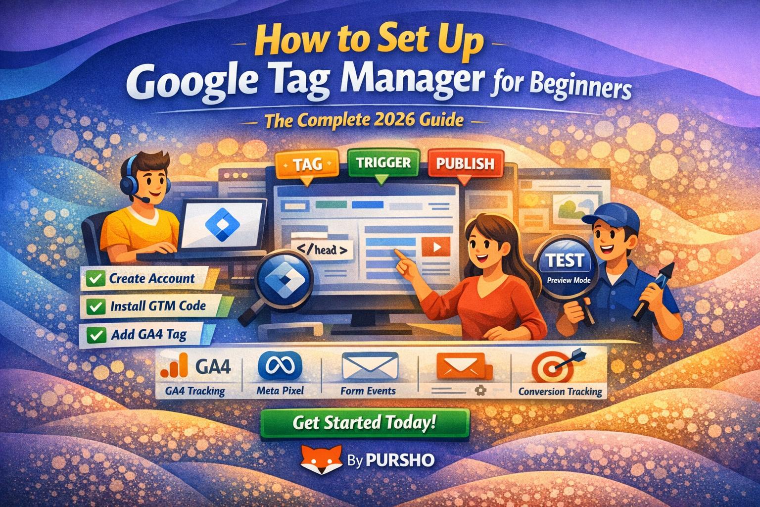 How to Set Up Google Tag Manager (GTM) for Beginners: The Complete 2026 Guide