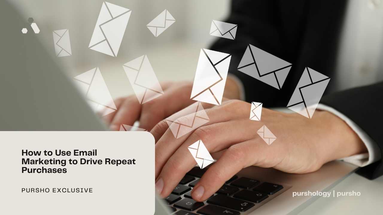 How to Use Email Marketing to Drive Repeat Purchases