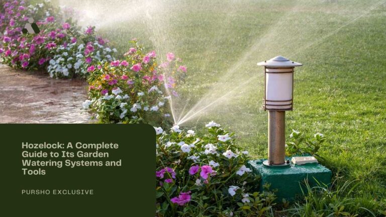 Hozelock: A Complete Guide to Its Garden Watering Systems and Tools