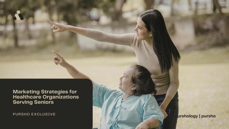 Marketing Strategies for Healthcare Organizations Serving Seniors