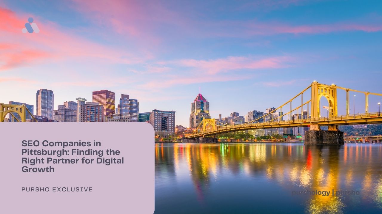 SEO Companies in Pittsburgh Finding the Right Partner for Digital Growth - purshoLOGY SEO Companies in Pittsburgh: Finding the Right Partner for Digital Growth