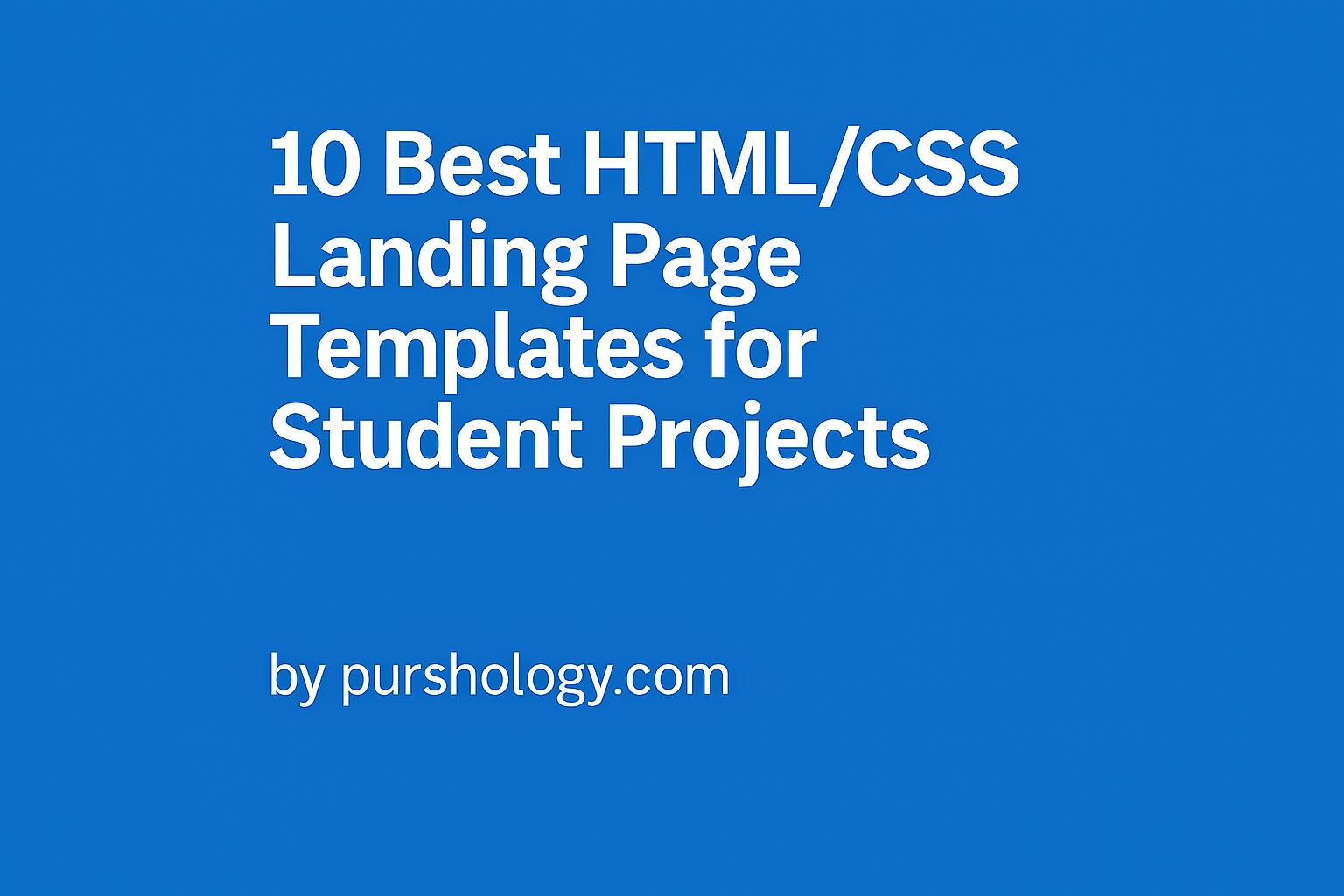 10 Best HTML/CSS Landing Page Templates for Student Projects (Accurate With Real Download Links)