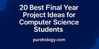 20 Best Final Year Project Ideas for Computer Science Students