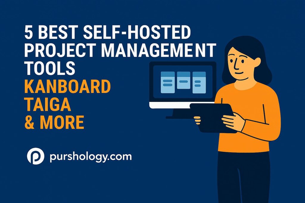 5 Best Self‑Hosted Project Management Tools (Kanboard, Taiga & More)