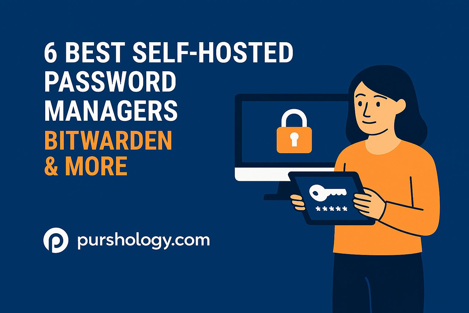 6 Best Self‑Hosted Password Managers (Bitwarden & More)