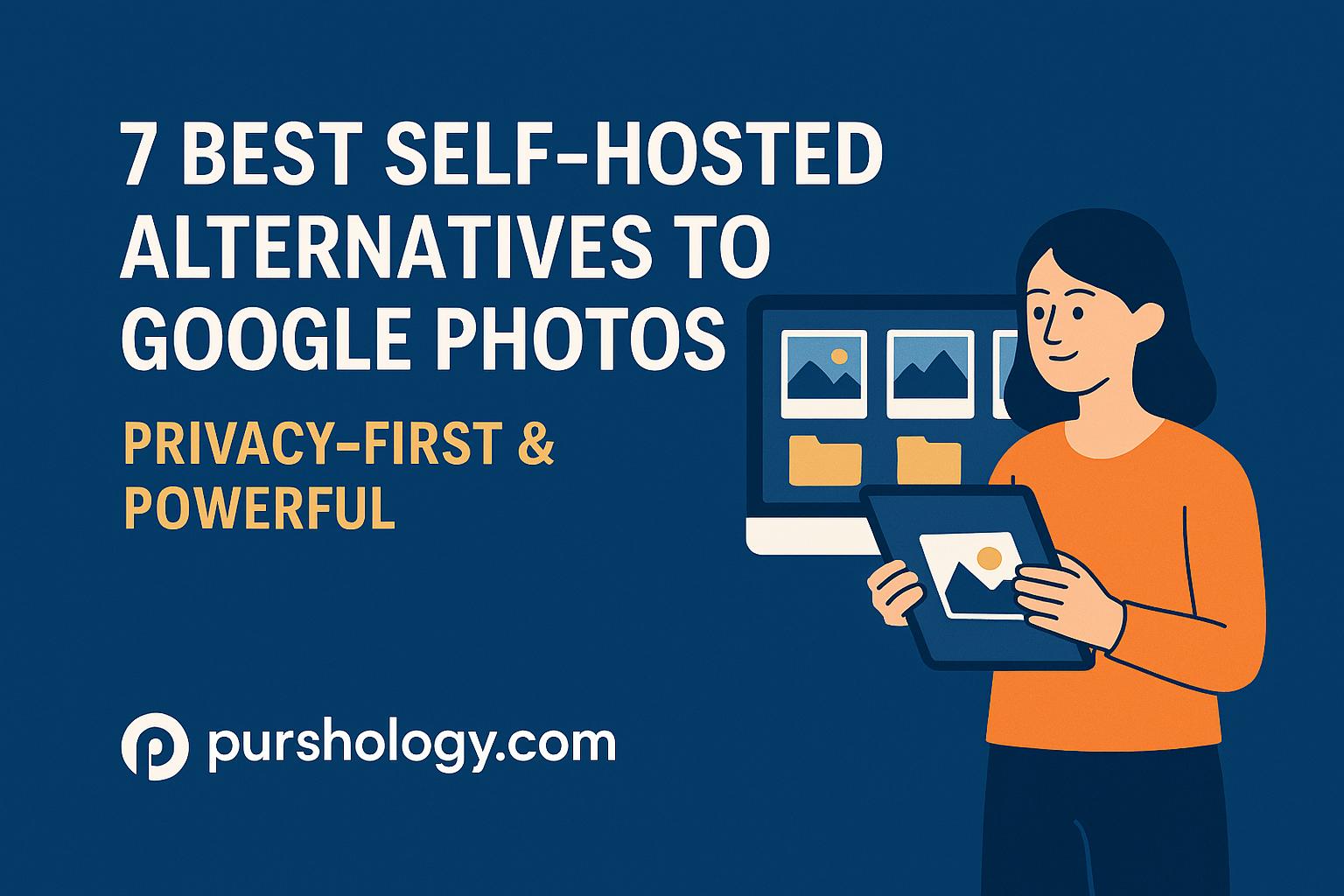 7 Best Self‑Hosted Alternatives to Google Photos (Privacy‑First & Powerful)