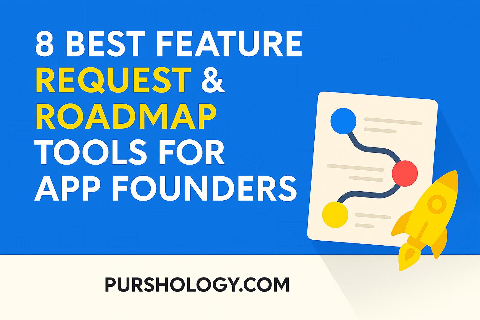 8 Best Feature Request & Roadmap Tools for App Founders in 2026