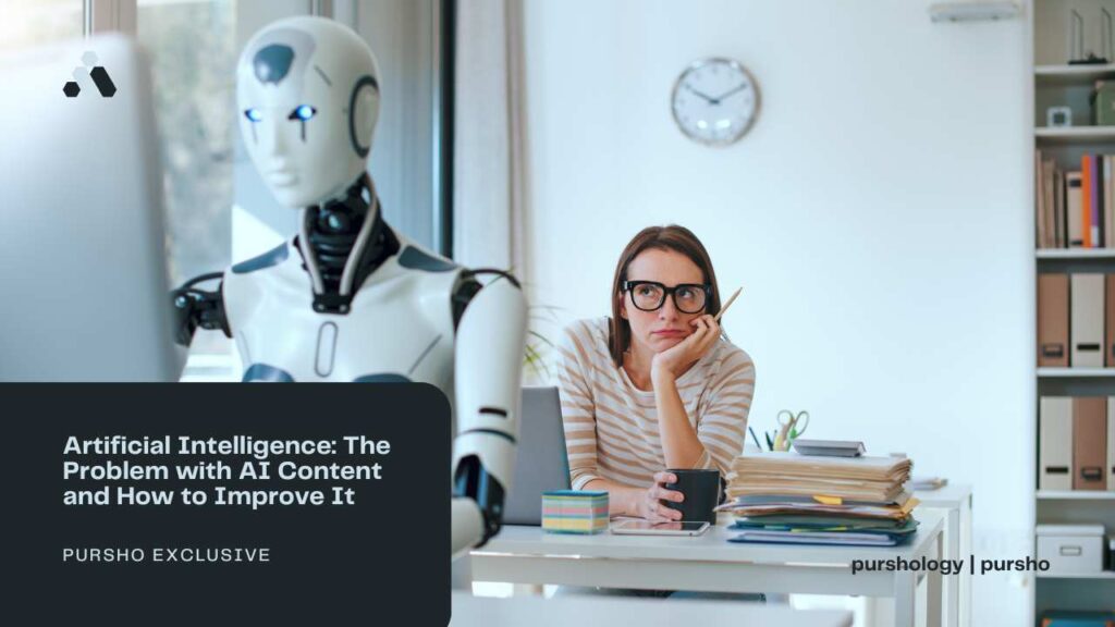 Artificial Intelligence: The Problem with AI Content and How to Improve It